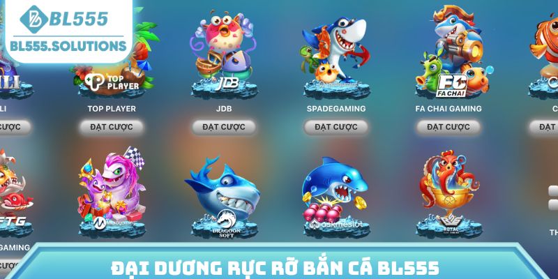 Đại dương rực rỡ Bắn cá BL555