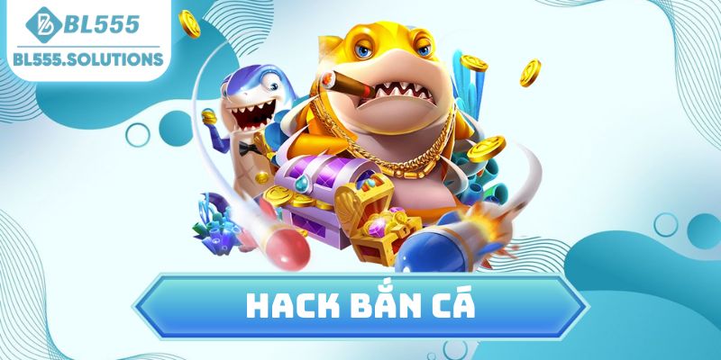Hack bắn cá