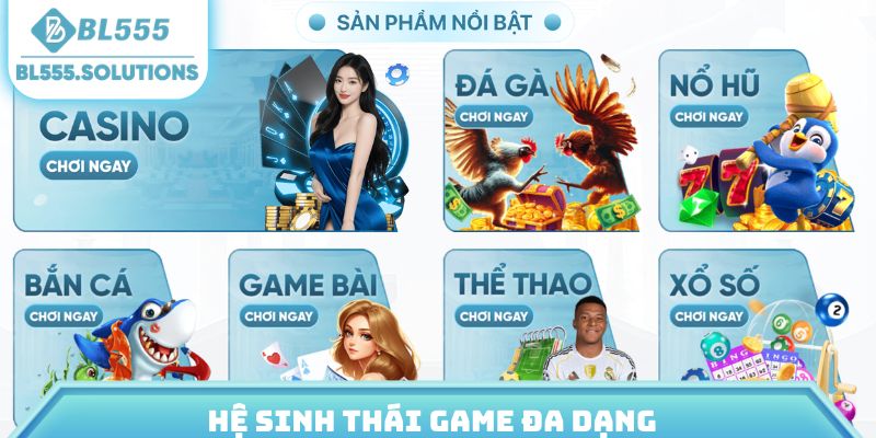 Hệ sinh thái game đa dạng