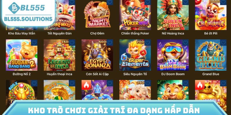 Kho trò chơi giải trí đa dạng hấp dẫn