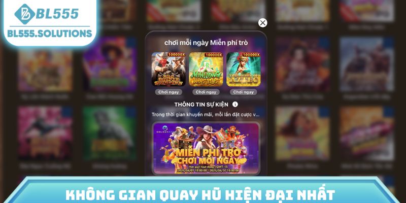 Không gian quay hũ hiện đại nhất