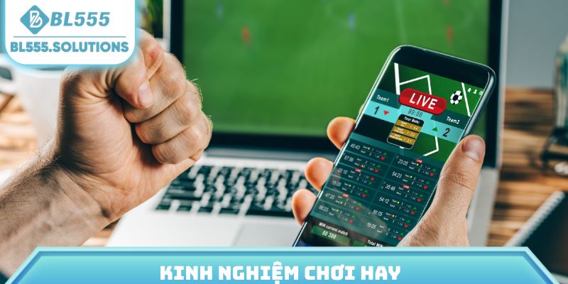 Kinh nghiệm chơi hay