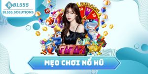 Mẹo chơi nổ hũ