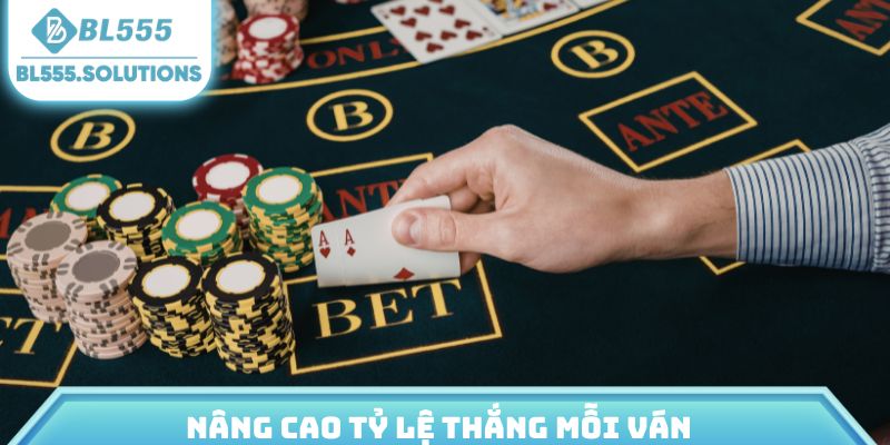 Nâng cao tỷ lệ thắng mỗi ván