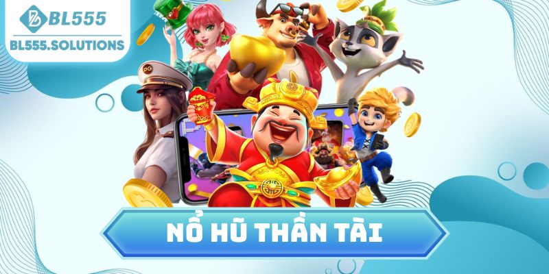 nổ hũ thần tài