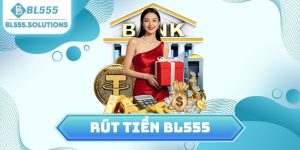 rút tiền BL555