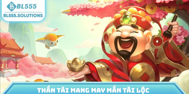Thần tài mang may mắn tài lộc