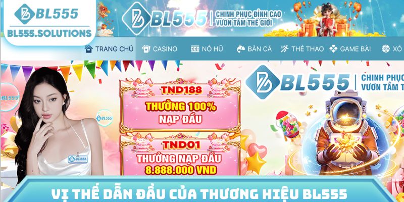 Vị thế dẫn đầu của thương hiệu BL555